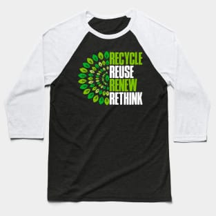 Recycle Reuse Renew Rethink Crisis Environmental Activism Baseball T-Shirt